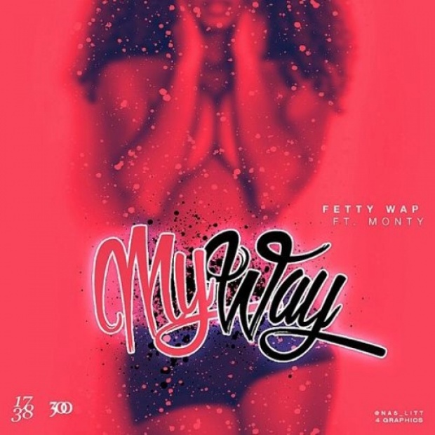 Fetty Wap feat. Monty "My Way"
