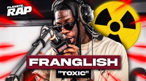Franglish - Toxic #PlanèteRap