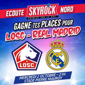 (SKYROCK NORD) Gagne tes places Lille - Real Madrid !