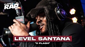 Level Santana - 0 flash #PlanèteRap